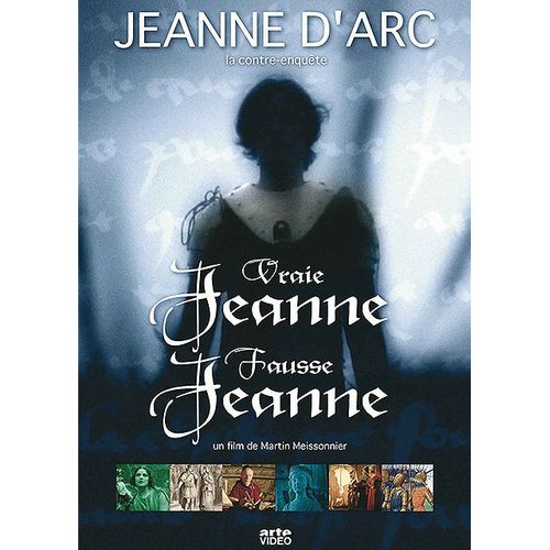 Vraie Jeanne, Fausse Jeanne - Jeanne D'arc, La Contre-Enquête