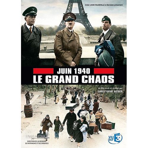 Juin 1940 : Le Grand Chaos