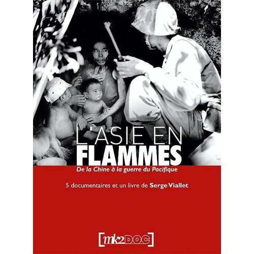 L'asie En Flammes : De La Chine À La Guerre Du Pacifique