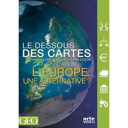 Le Dessous Des Cartes - L'europe, Une Alternative
