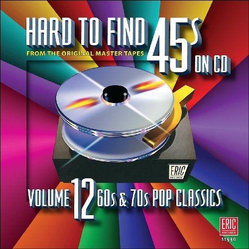 Hard-To-Find 45s 12: 60s & 70s Pop Classics