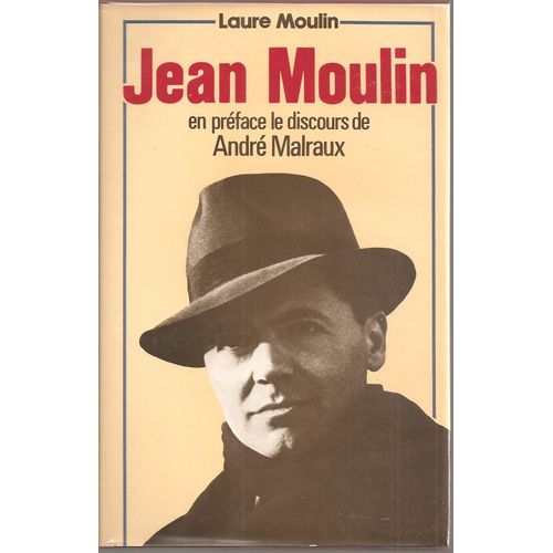 Jean Moulin ( En Préface : Le Discours De André Malraux )