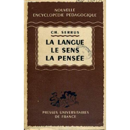 La Langue,Le Sens, La Pensee - Nouvelle Encyclopedie Pedagogique - Collection Dirigee Par A. Millot