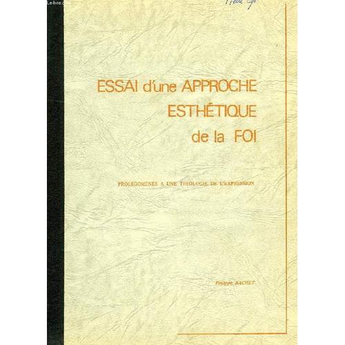 Essai D'une Approche Esthetique De La Foi, Prolegomenes A Une Theologie De L'expression, 2 Volumes