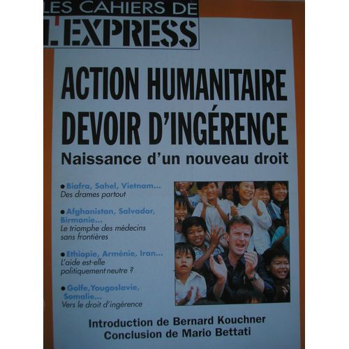 Les Cahiers De L'express N° 20 : Action Humanitaire/ Devoir D'ingerence Naissance D'un Nouveau Droit, Intro De B.Kouchner,Conclusion De Mario Bettati