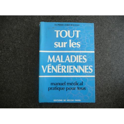 Manuel Médical Pratique : Tout Sur Les Maladies Vénériennes