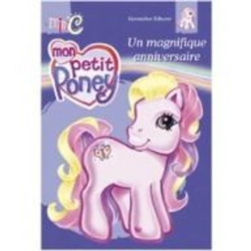 Mon Petit Poney Tome 1 - Un Magnifique Anniversaire