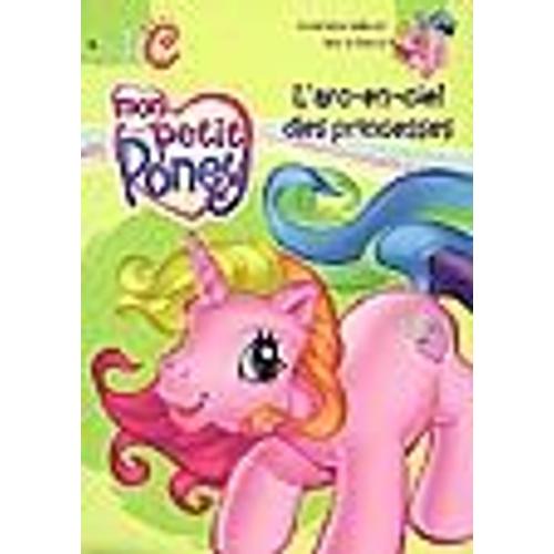 Mon Petit Poney - Tome 5-   L'arc En Ciel Des Princesses