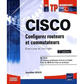 Cisco - Configurez Routeurs Et Commutateurs - Exercices Et Corrigés