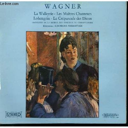 Disque Vinyle 33t La Walkyrie / Les Maîtres Chanteurs / Lohengrin / Le Crepuscule Des Dieux