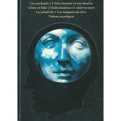 La Parapsychologie, Les Pouvoirs Inconnus De L'homme : Les Extrasensoriels (Calculateurs Prodiges, Mémoires Fabuleuses, L'écriture Automatique, Génie Et Folie, Les Surdoués, L'être Humain Et...