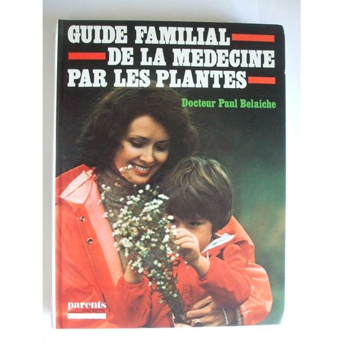 Guide Familial De La Médecine Par Les Plantes