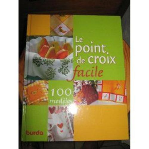 Le Point De Croix Facile - 100 Modeles