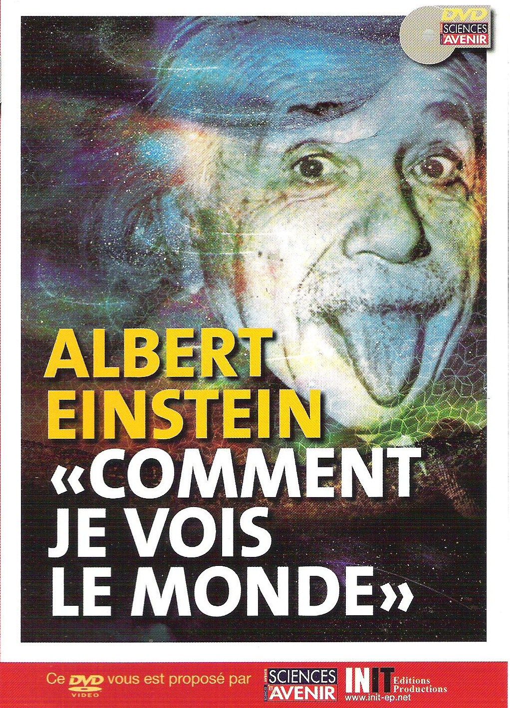 Sciences Et Avenir  N° 25 : Albert Einstein Comment Je Vois Le Monde Dvd