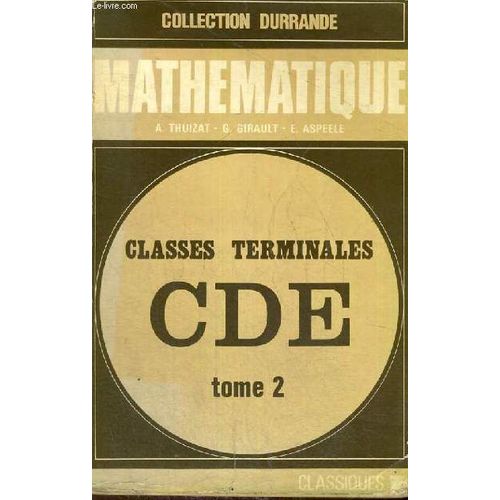 Mathematique - Classes Terminales Cde - Tome 2 - Analyse