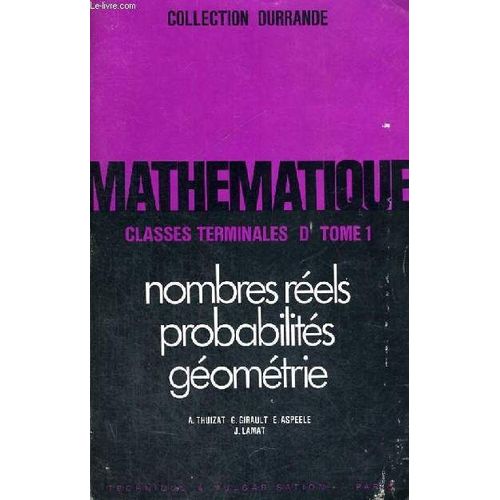 Mathematique - Classes Terminales D - Tome 1 - Nombres Reels - Probabilites - Geometrie - Specimen