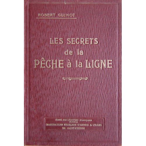 Les Secrets De La Pêche À La Ligne - Illustré Par L ' Auteur