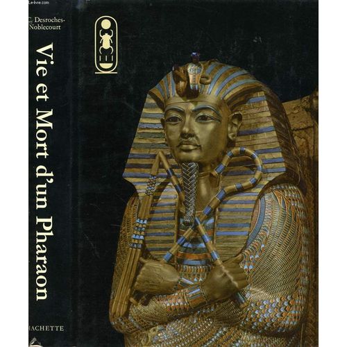 Vie Et Mort D'un Pharaon Toutankhamon