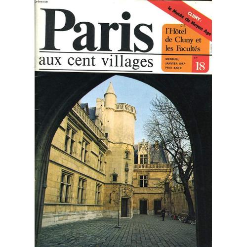 Paris Aux Cent Villages  N°18 : L'hôtel De Cluny Et Les Facultés - Sommaire : Paris De 1 À 20, Archéologie, À Propos De L'enquête Publique Sur Le P.O.S, Architecture - Urbanisme - ...