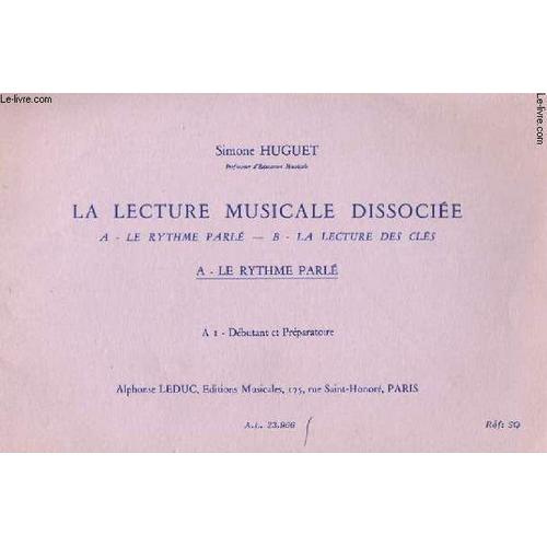 La Lecture Musicale Dissociee : A : Le Rythme Parlé - B: La Lecture Des Clés