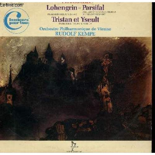Disque Vinyle 33t Lohengrin Preludes Des Actes 1 Et 3 / Parsifal Prelude Et Enchantement Du Vendredi Saint / Tristan Et Yseult Prelude Et Mort D'yseult. Par L'orchestre Philharmonique De ...