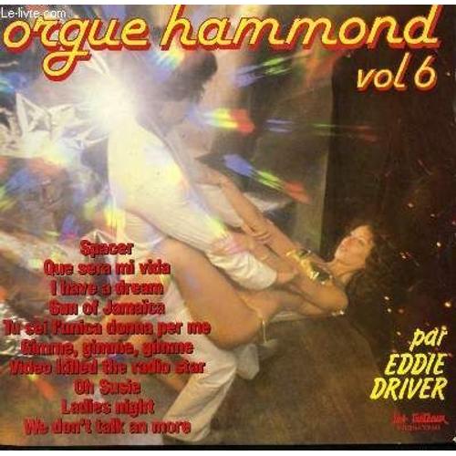 Disque Vinyle 33t Orgue Hammond Vol6. Spacer / Que Sera Mi Vida / I Have A Dream / Sun Of Jamaica / Tu Sei L'unica Donna Per Me / Gimme, Gimme, Gimme / Video Kill The Radio Star / Oh Susie ...