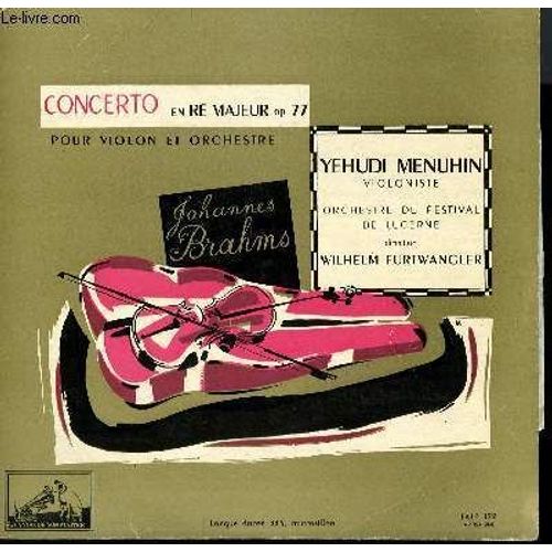 Disque Vinyle 33t Concerto En Re Majeur Op 77 Pour Violon Et Orchestre. Par L'orchestre Du Festival De Lucerne Sous La Direction De W. Furtwangler