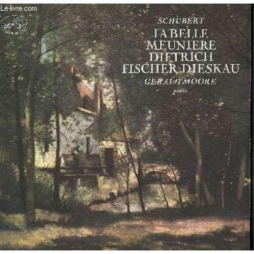 Disque Vinyle 33t La Belle Meuniere. Cycle De Melodies Sur Des Poemes De Wilhelm Muller. Avec Dietrich Fischer Dieskau, Baryton Et Geralrd Moore Au Piano