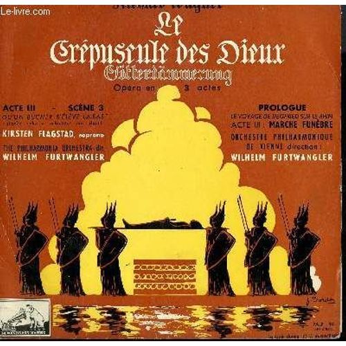 Disque Vinyle 33t Le Crepuscule Des Dieux Opera En 3 Actes. Acte Iii Scen 3 / Prologue / Marche Funebre