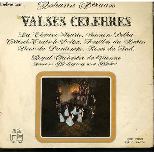 Disque Vinyle 33t Valses Celebres. La Chauve Souris / Annen Polka / Tritsch Tratsch Polka / Feuilles Du Matin / Bvoix Du Printemps / Roses Du Sud. Par Le Royal Orchester De Vienne Sous La ...