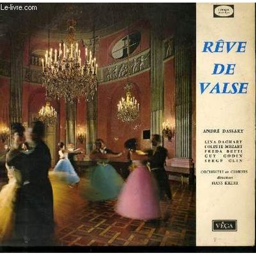 Disque Vinyle 33t Reves De Valse. Ouverture / Couplets De Fonsegur / Duo Helene Frederique / Couplet Et Choeurs