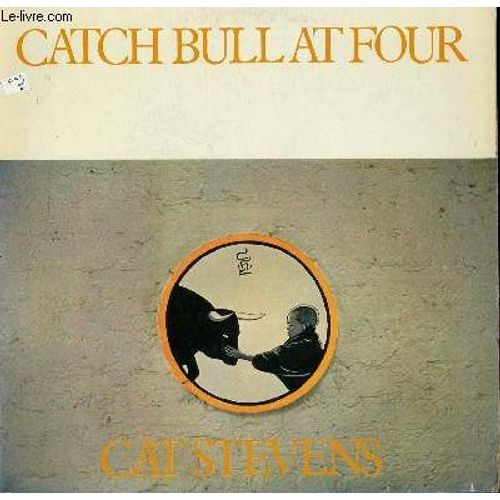 Disque Vinyle 33t Catch Bull At Four. Sitting / Angelsea / O Caritas / Ruins / Can't Keep It In