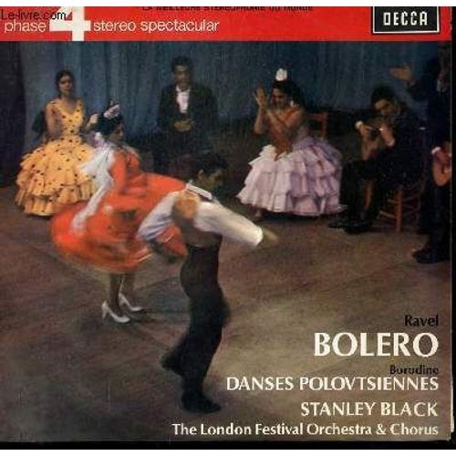 Disque Vinyle 33t Bolero / Danses Polovtsiennes. Par The London Festival Orchestra & Chorus Sous La Direction De Stanley Black