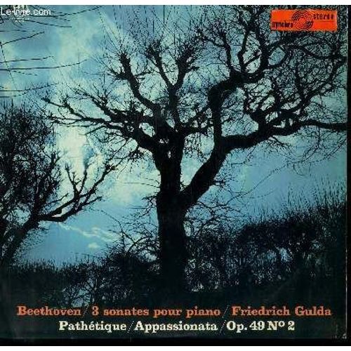 Disque Vinyle 33t 3 Sonates Pour Piano. N°8 En Ut Mineur Opus 13 Pathetique / N° 20 En Sol Majeur Opus 49 N°2 / N° 23 En Fa Mineur Op57 Appassionata. Avec Friedrich Gulda Au Piano
