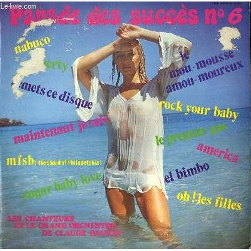 Disque Vinyle 33t Parade Des Succes N°6. El Bimbo / Oh! Les Filles / America / Rouck Your Baby / Le Mou Mousse Amou Amoureux / Maintenant Je Sais / Sugar Baby Love