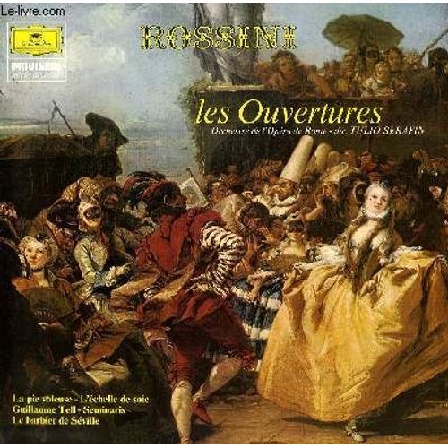 Disque Vinyle 33t Les Ouvertures. La Pie Voleuse / L'echelle De Soie / Guillaume Tell / Seminaris / Le Barbier De Seville / L'orage. Par L'orchestre De L'opera De Rome Sous La Direction De ...