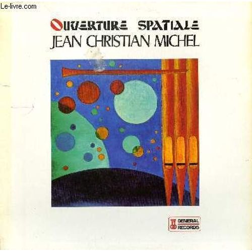 Disque Vinyle 33t Ouverture Spatiale. L'irradiation D'or / Carillon / Noel / Choral De La Keyrie / Fantaisies En Si Bemol / Aria Du Graal