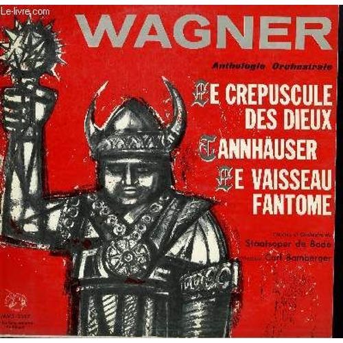 Disque Vinyle 33t Le Crepuscule Des Dieux / Tanhäuser / Le Vaisseau Fantome. Par Les Choeurs Et Orchestre Du Staatsoper De Bade Sous La Direction De Carl Bamberger