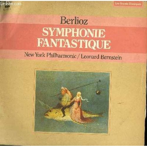 Disque Vinyle 33t Symphonie Fantastique. Par Le New York Philharmonic Orchestra Sous La Direction De Leonard Bernstein