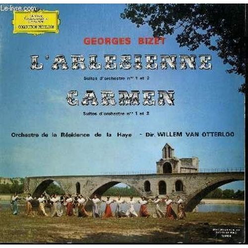 Disque Vinyle 33t L'arlesienne Suites D'orcheste N°1 Et 2 / Carmen Suites D'orchestre N°1 Et 2. Par L'orchestre De La Residence De La Hay Sous La Direction De Willem Van Otterloo