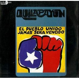 Disque Vinyle 33t El Pueblo Unido, Jamas Sera Vencido. Companero Presidente / Con El Alma Llena De Banderas / Titicaca / La Erpression / Elegia Al Che Guevara / Chacarilla