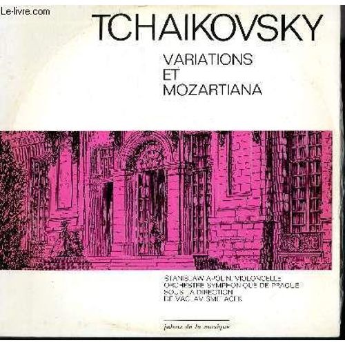 Disque Vinyle 33t Variations Et Mozartiana. Par L'orchestre Symphonique De Prague Sous La Direction De Vaclav Smetacek. Avec Stanilaw Apolin Au Violoncelle