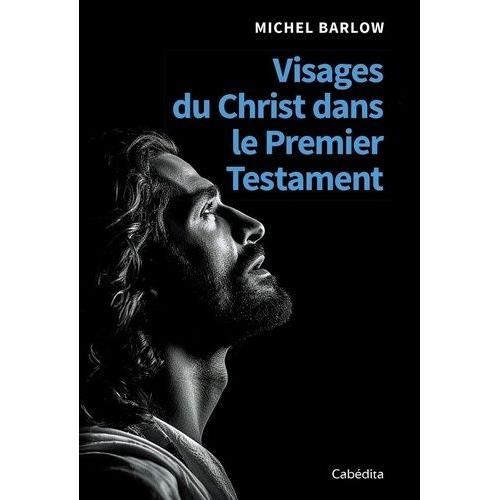 Visages Du Christ Dans Le Premier Testament