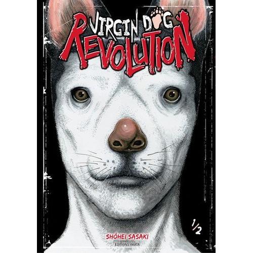 Virgin Dog Revolution - Tome 1