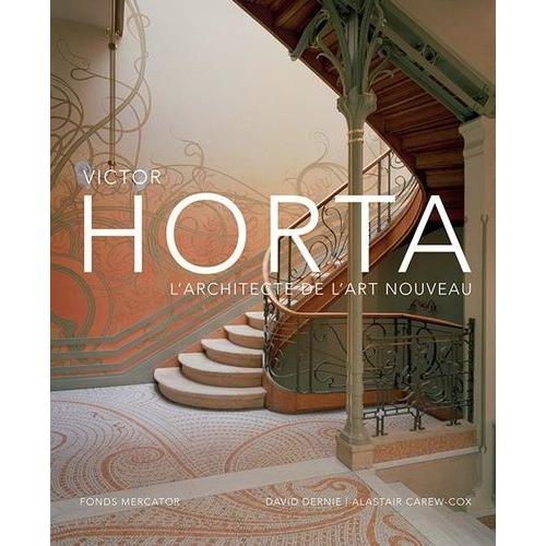 Victor Horta - L'architecte De L'art Nouveau