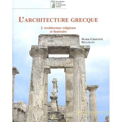 L'architecture Grecque - Tome 2, Architecture Religieuse Et Funéraire