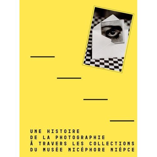 Une Histoire De La Photographie À Travers Les Collections Du Musée Nicéphore Niépce