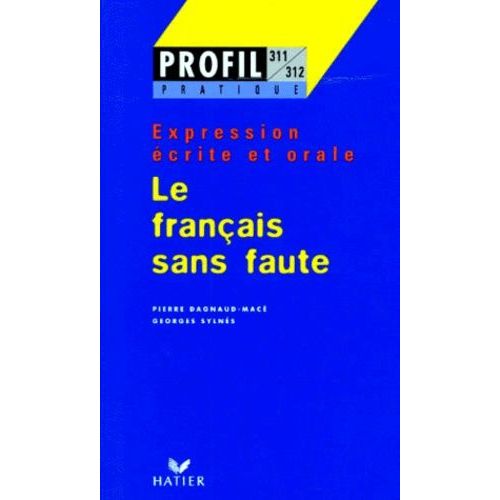 Le Francais Sans Faute - Expression Ecrite Et Orale
