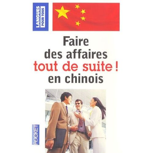 Faire Des Affaires En Chinois Tout De Suite !