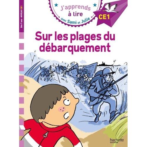 J'apprends À Lire Avec Sami Et Julie - Sur Les Plages Du Débarquement - Niveau Ce1